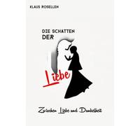 Die Schatten der Liebe: Zwischen Liebe und Dunkelheit