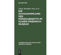 Die Schausammlung Des Münzkabinetts Im Kaiser-Friedrich-Museu (Copertina rigida)