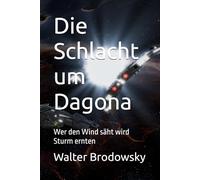 Die Schlacht um Dagona: Wer den Wind säht wird Sturm ernten