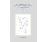 Die Schleifspur des Geschwindigkeitsmessers im Fluchtrausch: Ich habe keine Zunge mehr frei: 3
