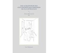 Die Schleifspur des Geschwindigkeitsmessers im Fluchtrausch: Um zu sehen wer ich bin: 4