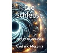 Die Schleuse: Fragment der Erinnerung