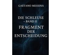 Die Schleuse II: Fragment der Entscheidung