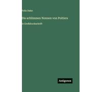 Die schlimmen Nonnen von Poitiers: in Großdruckschrift