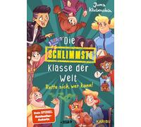 Die schlimmste Klasse der Welt (Band 2) - Rette sich, wer kann!: Spritzig-freches Kinderbuch mit vielen lustigen Illustrationen für Kinder ab 10 Jahren