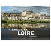 Die Schlösser im Tal der Loire (Wandkalender 2026 DIN A3 quer), CALVENDO Monatskalender: Eine wunderbare Reise zu den schönsten Schlössern im Tal der Loire.