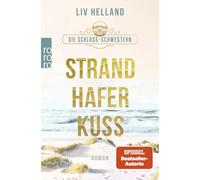 Die Schloss-Schwestern: Strandhaferkuss: Der Abschluss der Schloss-Schwestern-Trilogie voller Liebe und Meeresbrise: 3