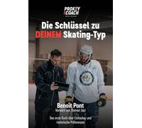 Die Schlüssel zu DEINEM Skating-Typ: Das erste Buch über Eishockey und motorische Präferenzen