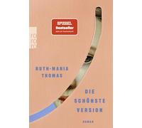 Die schönste Version: Roman | Eine radikal ehrliche Anklage an toxische Beziehungen und das System, das sie ermöglicht