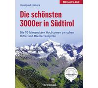 Die schönsten 3000er in Südtirol: 70 lohnende Hochtouren - [Tappeiner]