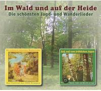 Die Schönsten Jagd-und Wanderlieder - Im Wald und auf der Heide
