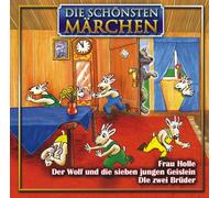 Die Schönsten Märchen - Frau Holle,der Wolf und 7 Geißlein,Zwei Brüder,...