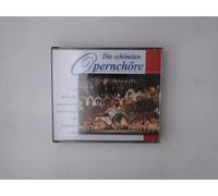 Die schönsten Opernchöre aus deutschen, italienischen, französischen und slawischen Opern - unbekannt
