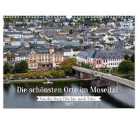 Die schönsten Orte im Moseltal - Von der Burg Eltz bis nach Trier (Wandkalender 2027 DIN A3 quer), CALVENDO Monatskalender: Entdecke malerische Orte, ... Deutschlands bis zur alten Römerstadt Trie