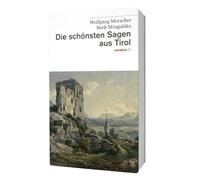 Die schönsten Sagen aus Tirol
