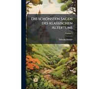 Die schönsten Sagen des klassischen Altertums