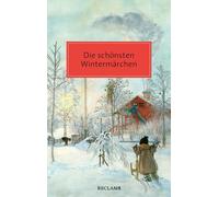 Die schönsten Wintermärchen: Von Hans Christian Andersen bis Astrid (Tascabile)