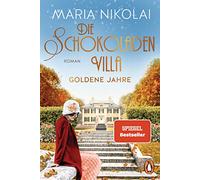 Die Schokoladenvilla - Goldene Jahre: Roman: 2