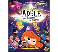 Die schreckliche Adele und die Galaxie der Bizarren