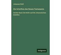 Die Schriften des Neuen Testaments: Zweiter Band: Die Briefe und Die Johanneischen Schriften