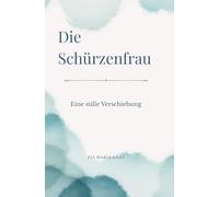 Die Schürzenfrau: Eine stille Verschiebung
