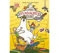 Die Schule der magischen Tiere ermittelt 2: Der Hausschuh-Dieb (Zum Lesenlernen): Einfach lesen lernen | Mit Eisbär-Detektiv Murphy und den magischen Tieren macht Lesen lernen Spaß!
