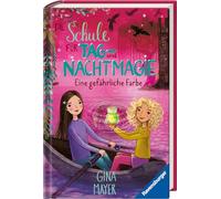 Die Schule für Tag- und Nachtmagie, Band 6 - Eine gefährliche Farbe