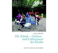 Die Schule - Geburts- und Lebensraum des Kindes