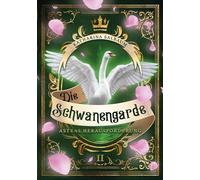 Die Schwanengarde - Astras Herausforderung: Der zweite Band der historischen Fantasy-Reihe: 2