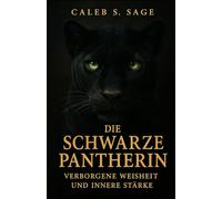 Die Schwarze Pantherin: Verborgene Weisheit und Innere Stärke