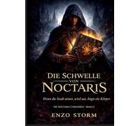 Die Schwelle von Noctaris: Wenn die Stadt atmet, wird aus Angst ein Körper: 2