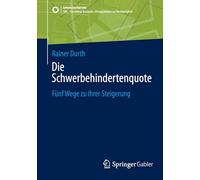 Die Schwerbehindertenquote: Fünf Wege zu ihrer Steigerung
