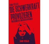 Die Schwerkraft provozieren: Wochennotate und Rockervisionen: 7