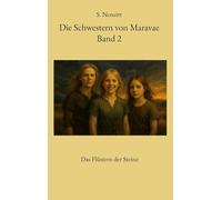 Die Schwestern von Maravae Band 2: Das Flüstern der Steine