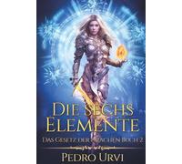 Die sechs Elemente: (Das Gesetz der Drachen, Buch 2)