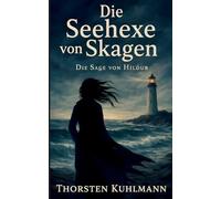 Die Seehexe von Skagen: Die Sage von Hildur