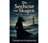 Die Seehexe von Skagen: Die Sage von Hildur