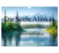 Die Seele Alaskas - Gewässer des Nordens (Wandkalender 2026 DIN A4 quer), CALVENDO Monatskalender: Kommen Sie mit nach Alaska! Wundervolle Landschaften zum Träumen!