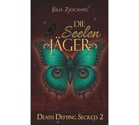 Die Seelenjäger: Düstere Romantasy-Dilogie voller Verrat, Magie und Liebe