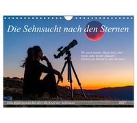 Die Sehnsucht nach den Sternen (Wandkalender 2027 DIN A4 quer), CALVENDO Monatsk