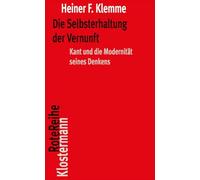 Die Selbsterhaltung Der Vernunft: Kant Und Die Modernitat Seines Denkens