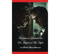 Die seltsame Geschichte des Dr. Jekyll und Mr. Hyde