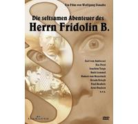 Die seltsamen Abenteuer des Herrn Fridolin B.