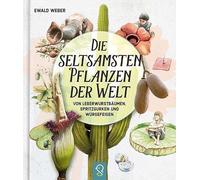 Die seltsamsten Pflanzen der Welt: Von Leberwurstbäumen, Spritzgurken und Würgefeigen