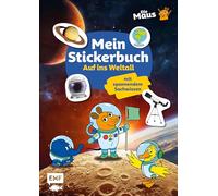Die Sendung mit der Maus - Mein Stickerbuch mit spannendem Sachwissen: Auf ins Weltall