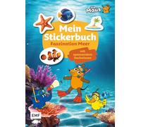 Die Sendung mit der Maus - Mein Stickerbuch mit spannendem Sachwissen: Faszination Meer