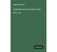 Die Sibylle der Zeit aus der Vorzeit: Dritter Theil
