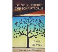 Die sieben Siegel der Schriftrolle: Eine Exegese von Offenbarung