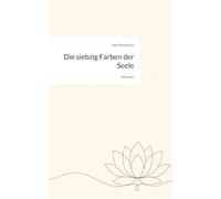 Die siebzig Farben der Seele. by story.one