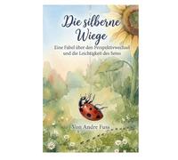 Die Silberne Wiege: Eine Fabel über den Perspektivwechsel und die Leichtigkeit des Seins